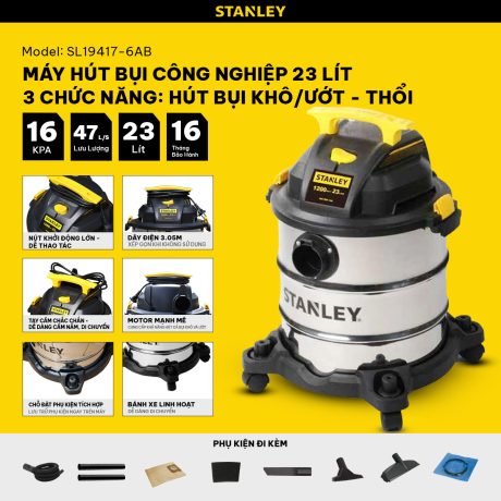 Máy hút bụi công nghiệp 3 chức năng - Khô/Ướt/Thổi - Hiệu Stanley SL19417-6AB - 23Lít