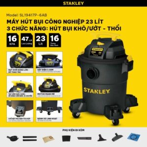 Máy hút bụi công nghiệp 3 chức năng - Khô/Ướt/Thổi - Hiệu Stanley SL19417P-6AB - 23Lít