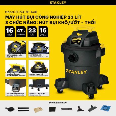 Máy hút bụi công nghiệp 3 chức năng - Khô/Ướt/Thổi - Hiệu Stanley SL19417P-6AB - 23Lít